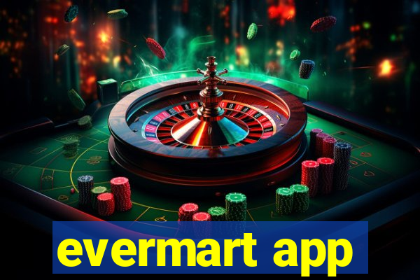 evermart app